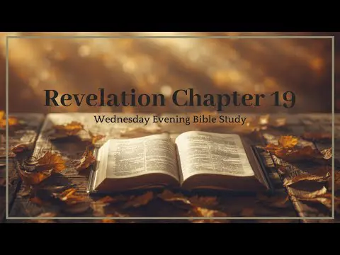 Video: Revelation 19 | Wednesday Evening Service